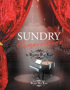 Sundry Compositions by Kristen Kay Land - Land, Kristen Kay