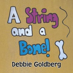 A String and a Bone! - Goldberg, Debbie