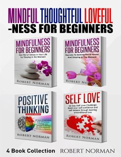 Mindfulness for Beginners, Positive Thinking, Self Love - Norman, Robert; Dubeau, Adam; Self Development, Mastermind