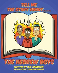 Tell Me The Story About.... The Hebrew Boys - Sanders, Sue