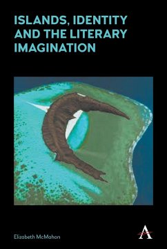 Islands, Identity and the Literary Imagination - Mcmahon, Elizabeth