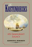 The Kastendiecks: An Immigrant Legacy