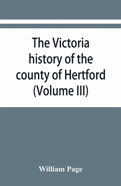 The Victoria history of the county of Hertford (Volume III) - Page, William