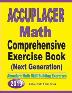 Accuplacer Math Comprehensive Exercise Book (Next Genaration) - Smith, Michael; Nazari, Reza