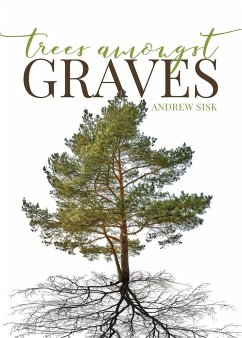 Trees Amongst Graves - Sisk, Andrew