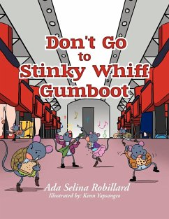 Don't go to Stinky Whiff Gumboot - Robillard, Ada Selina