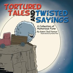 Tortured Tales and Twisted Sayings - Fenton, Edwin (Ted)