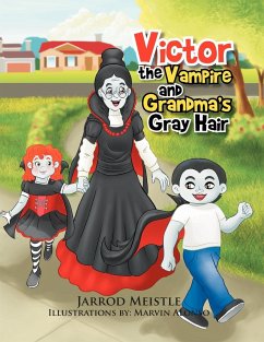 Victor the Vampire and Grandma's Gray Hair - Meistle, Jarrod