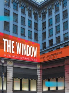 The Window: A Visual Survey in 60 Cities - Lagomarsino, Peter J.