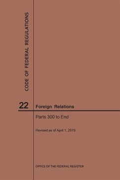 Code of Federal Regulations Title 22, Foreign Relations, Parts 300-End, 2019 - Nara