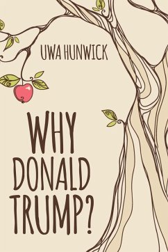 Why Donald Trump - Hunwick, Uwa