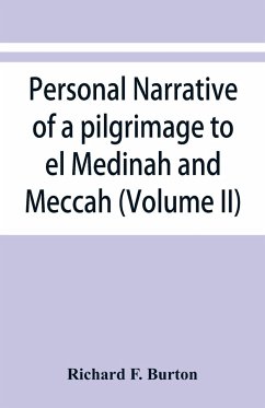 Personal narrative of a pilgrimage to el Medinah and Meccah (Volume II) - F. Burton, Richard