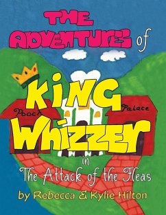 The Adventures of King Whizzer - Rebecca; Hilton, Kylie