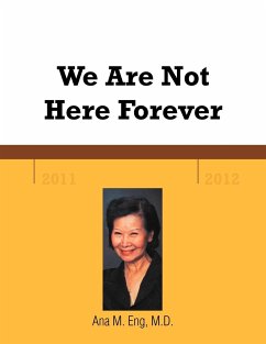 We Are Not Here Forever - Eng M. D., Ana M.