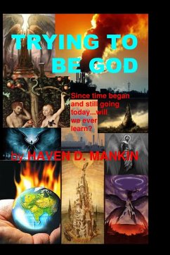 Trying to be God - Mankin, Haven Dawson