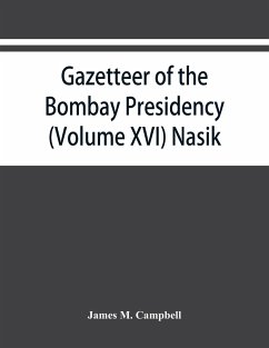 Gazetteer of the Bombay Presidency (Volume XVI) Nasik - M. Campbell, James