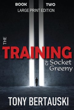 The Training of Socket Greeny (Large Print Edition) - Bertauski, Tony