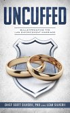 Uncuffed: Bulletproofing the Law Enforcement Marriage (eBook, ePUB) Uncuffed: Bulletproofing the Law Enforcement Marriage (eBook, ePUB)