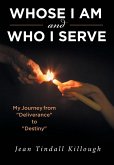 Whose I Am and Who I Serve