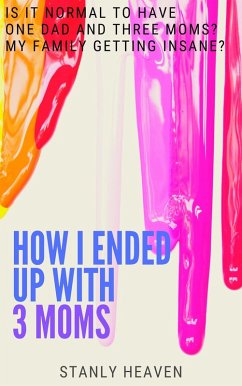 Cover HOW I ENDED UP WITH 3 MOMS (eBook, ePUB)