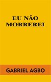Eu não morrerei (eBook, ePUB) Eu não morrerei (eBook, ePUB)