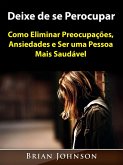 Deixe de se Perocupar (eBook, ePUB) Deixe de se Perocupar (eBook, ePUB)