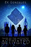 Activated (tales of the activated, #1) (eBook, ePUB)
