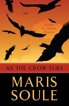 As the Crow Flies (P.J. Benson Mystery, #2) (eBook, ePUB) - Soule, Maris