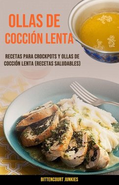 Cover Ollas De Cocción Lenta: Recetas Para Crockpots Y Ollas De Cocción Lenta (Recetas Saludables) (eBook, ePUB)