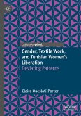 Gender, Textile Work, and Tunisian Women's Liberation (eBook, PDF)