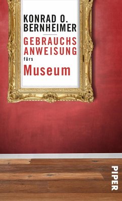 Gebrauchsanweisung fürs Museum (eBook, ePUB) - Bernheimer, Konrad O.