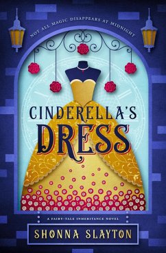 Cinderella's Dress (Fairy-tale Inheritance Series, #1) (eBook, ePUB) - Slayton, Shonna