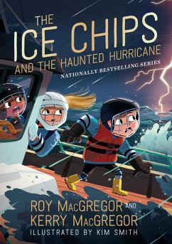 The Ice Chips and the Haunted Hurricane (eBook, ePUB) - Macgregor, Roy; MacGregor, Kerry