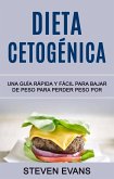 Dieta Cetogénica: Una Guía Rápida Y Fácil Para Bajar De Peso Para Perder Peso Por (SERIES) (eBook, ePUB)