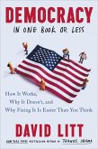 Democracy in One Book or Less (eBook, ePUB) Democracy in One Book or Less (eBook, ePUB)