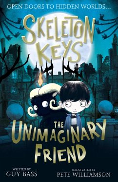 Skeleton Keys: The Unimaginary Friend (eBook, ePUB) - Bass, Guy