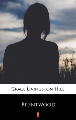 Brentwood (eBook, ePUB) - Hill, Grace Livingston