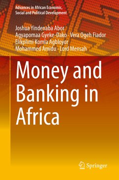 Money and Banking in Africa (eBook, PDF) - Abor, Joshua Yindenaba; Gyeke-Dako, Agyapomaa; Fiador, Vera Ogeh; Agbloyor, Elikplimi Komla; Amidu, Mohammed; Mensah, Lord