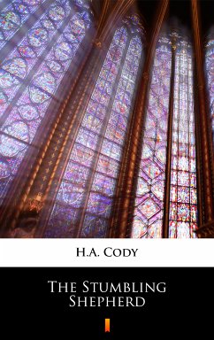 The Stumbling Shepherd (eBook, ePUB) - Cody, H.A.