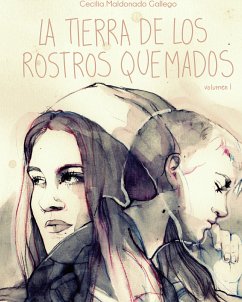 La tierra de los rostros quemados I (eBook, ePUB) - Maldonado Gallego, Cecilia