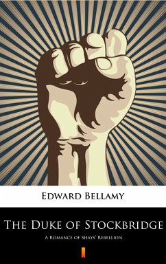 The Duke of Stockbridge (eBook, ePUB) - Bellamy, Edward