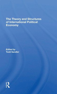 The Theory And Structures Of International Political Economy (eBook, PDF) - Sandler, Todd