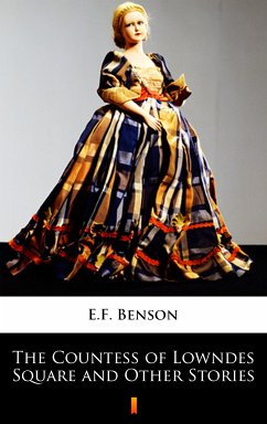 The Countess of Lowndes Square and Other Stories (eBook, ePUB) - Benson, E. F.
