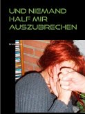 Und niemand half mir auszubrechen (eBook, ePUB)