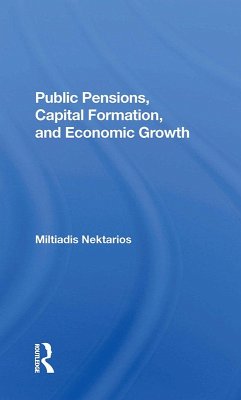 Public Pensions, Capital Formation, And Economic Growth (eBook, PDF) - Nektarios, Miltiadis