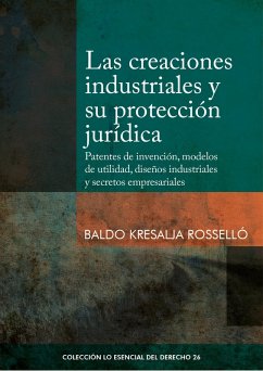 Las creaciones industriales y su protección jurídica (eBook, ePUB) - Kresalja Rosselló, Baldo