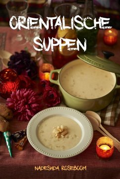 Orientalische Suppen (eBook, ePUB) - Roseboom, Nadeshda