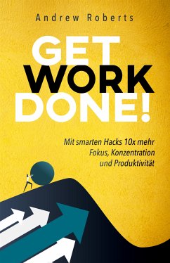 Get Work Done! (eBook, ePUB) - Roberts, Andrew
