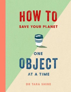 Cover How to Save Your Planet One Object at a Time (eBook, ePUB)