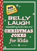 Belly Laugh Sidesplitting Santa Claus and Christmas Jokes for Kids (eBook, ePUB)